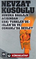 Hukuka Bağlılık Açısından Eski Türkler'de, İslam'da ve Osmanlı'da Devlet