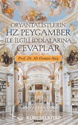 Oryantalistlerin İddialarına Cevaplar/ Hz. Peygamber İle İlgili