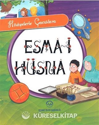 Hikayelerle Çocuklara Esma-i Hüsna (Ciltli)