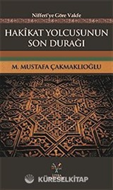 Hakikat Yolcusunun Son Durağı