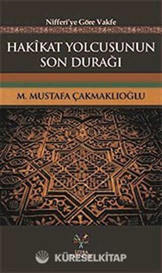 Hakikat Yolcusunun Son Durağı