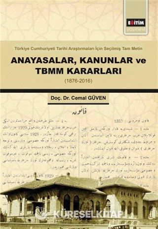 Anayasalar, Kanunlar ve TBMM Kararları (1876-2016)