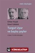 Turgut Uyar ve Başka Şeyler