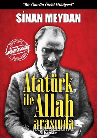 Atatürk ile Allah Arasında (Ciltli)