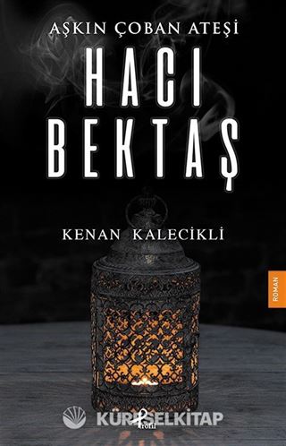 Aşkın Çoban Ateşi Hacı Bektaş