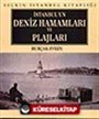 İstanbulun Deniz Hamamları ve Plajları