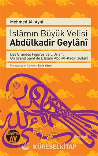 İslamın Büyük Velisi Abdülkadir Geylani