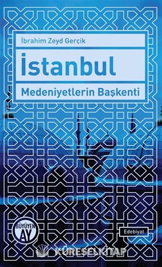 İstanbul Medeniyetlerin Başkenti