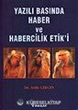 Yazılı Basında Haber ve Habercilik Etiği