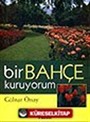 Bir Bahçe Kuruyorum