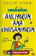 Anlıyorum ama Konuşamıyorum