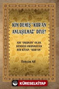 Kim Demiş Kur'an Anlaşılmaz Diye