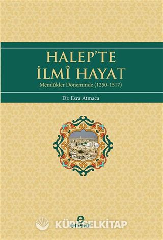 Halep'te İlmi Hayat (Memlukler Döneminde 1250-1517)