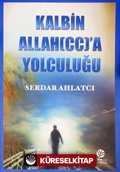 Kalbin Allah'a (c.c.) Yolculuğu