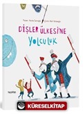 Dişler Ülkesine Yolculuk