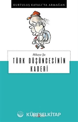 Hikaye Şu Türk Düşüncesinin Kaderi