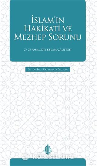 İslam'ın Hakikati ve Mezhep Sorunu