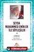 Seyda Muhammet Emin Er İle Söyleşiler 1