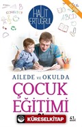 Ailede ve Okulda Çocuk Eğitimi