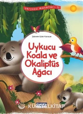 Uykucu Koala ve Okaliptüs Ağacı / Yeryüzü Masalları 11