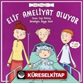 Elif Ameliyat Oluyor / Sağlık Hikayeleri 2