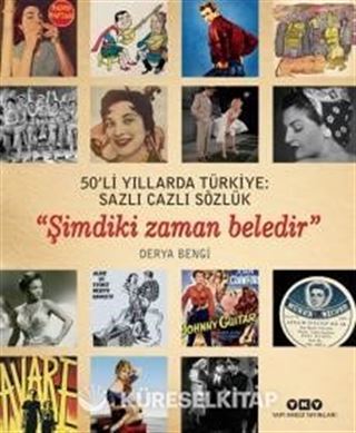 50'li Yıllarda Türkiye: Sazlı Cazlı Sözlük 'Şimdiki Zaman Beledir'