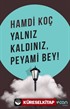 Yalnız Kaldınız, Peyami Bey!