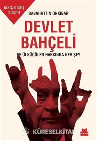 Devlet Bahçeli ve Ülkücüler Hakkında Her Şey