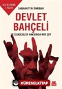 Devlet Bahçeli ve Ülkücüler Hakkında Her Şey