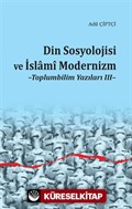 Din Sosyolojisi ve İslami Modernizm / Toplumbilim Yazıları 3