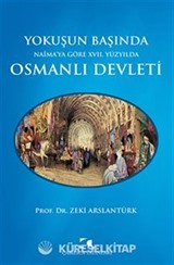 Yokuşun Başında Naima'ya Göre XVII. Yüzyılda Osmanlı Devleti