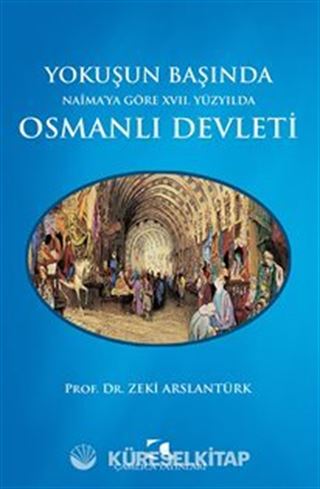 Yokuşun Başında Naima'ya Göre XVII. Yüzyılda Osmanlı Devleti