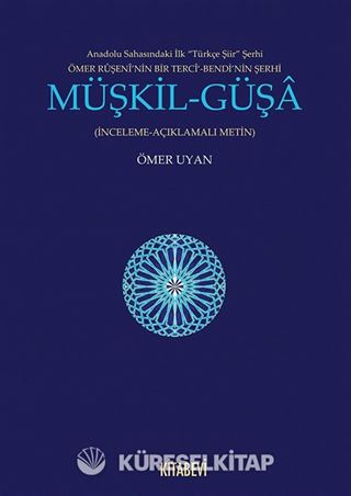 Müşkil-Güşa (İnceleme-Açıklamalı-Metin)