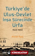 Türkiye'de Ulus-Devlet İnşa Sürecinde Urfa 1923-1950