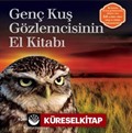 Genç Kuş Gözlemcisinin El Kitabı