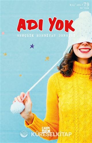 Adı Yok Sayı:79 Kış 2017 / Mevsimlik Gençlik Edebiyat Dergisi