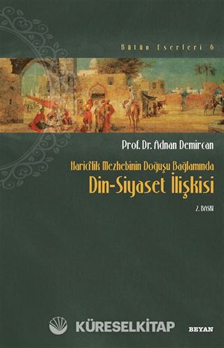 Din Siyaset İlişkisi / Haricilik Mezhebinin Doğuşu Bağlamında