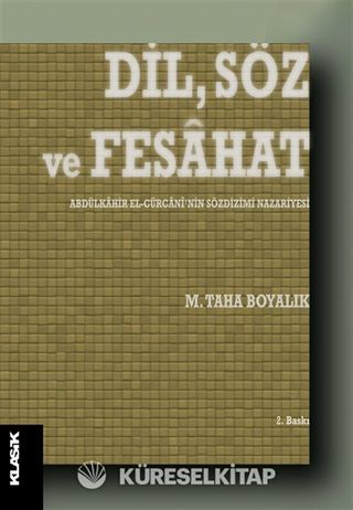 Dil, Söz ve Fesahat Abdülkahir el-Cürcani'nin Sözdizimi Nazariyesi