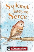 Su İçmek İsteyen Serçe