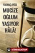 Mucize Oğlum Yaşıyor Hala!