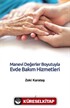 Manevi Değerler Boyutuyla Evde Bakım Hizmetleri