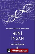 Kaderle Tasarım Arasında Yeni İnsan