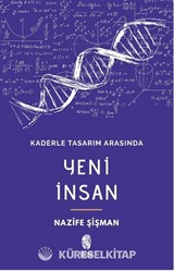Kaderle Tasarım Arasında Yeni İnsan