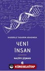 Kaderle Tasarım Arasında Yeni İnsan