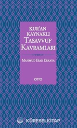Kur'an Kaynaklı Tasavvuf Kavramları (Ciltli)