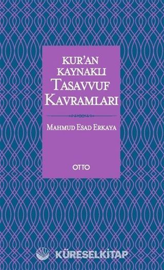 Kur'an Kaynaklı Tasavvuf Kavramları (Ciltli)