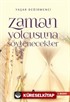 Zaman Yolcusuna Söylenecekler