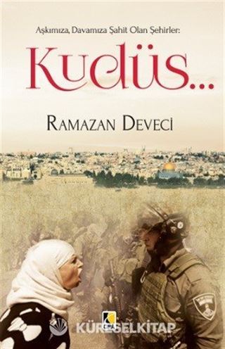 Aşkımıza, Davamıza Şahit Olan Şehirler: Kudüs...