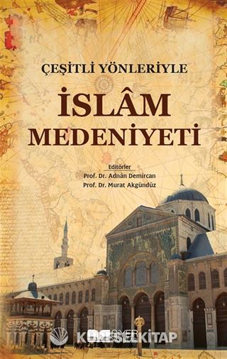Çeşitli Yönleriyle İslam Medeniyeti (Ciltli)