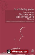 Ayrıntıları ile Namazların Birleştirilmesi Meselesi